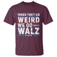 Harris Walz 2024 T Shirt When They Go Weird We Go Walz - Wonder Print Shop