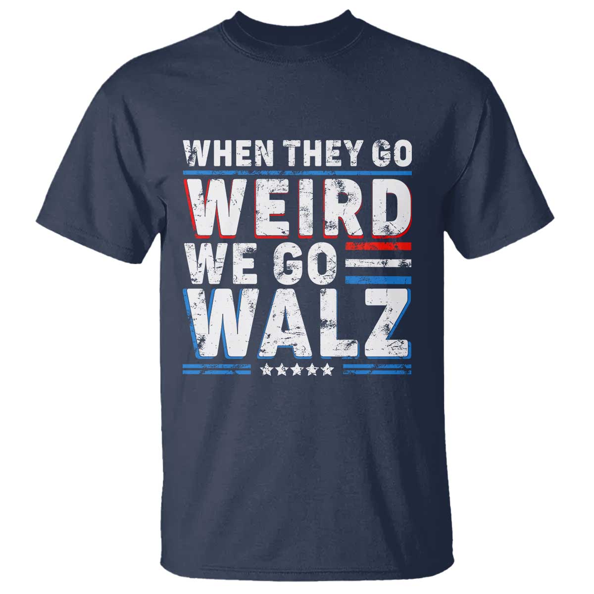 Harris Walz 2024 T Shirt When They Go Weird We Go Walz - Wonder Print Shop