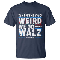 Harris Walz 2024 T Shirt When They Go Weird We Go Walz - Wonder Print Shop