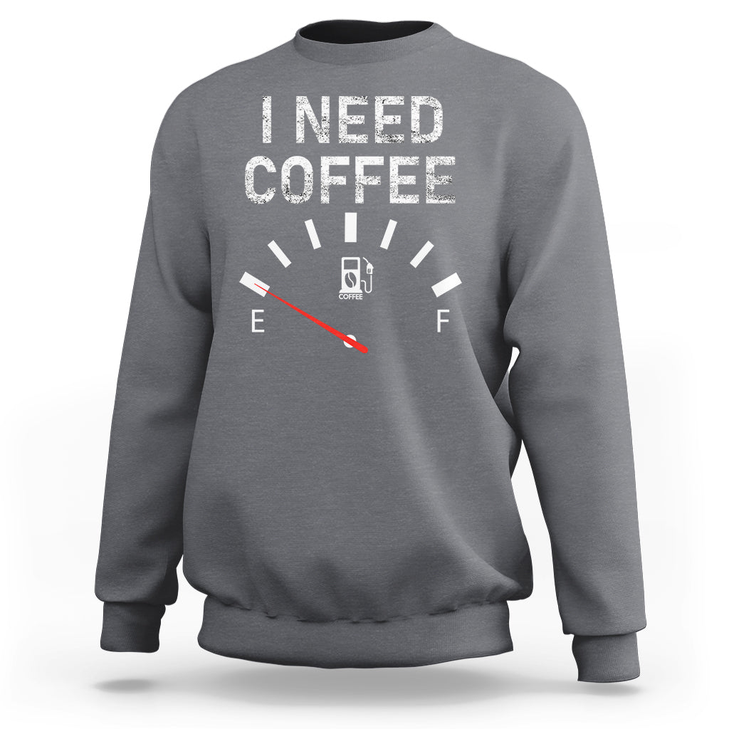 I Need Coffee Funny Coffee Meter Battery Sweatshirt - Wonder Print Shop