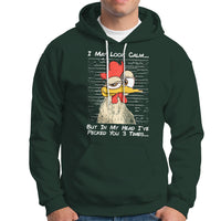 I May Look Calm But In My Head I've Pecked You 3 Times Chicken Lover Hoodie - Wonder Print Shop