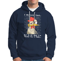 I May Look Calm But In My Head I've Pecked You 3 Times Chicken Lover Hoodie - Wonder Print Shop