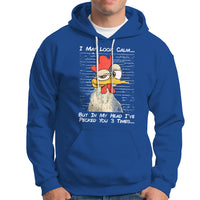 I May Look Calm But In My Head I've Pecked You 3 Times Chicken Lover Hoodie - Wonder Print Shop
