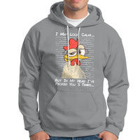 I May Look Calm But In My Head I've Pecked You 3 Times Chicken Lover Hoodie - Wonder Print Shop