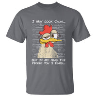 I May Look Calm But In My Head I've Pecked You 3 Times Chicken Lover T Shirt - Wonder Print Shop