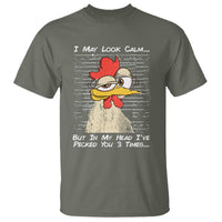 I May Look Calm But In My Head I've Pecked You 3 Times Chicken Lover T Shirt - Wonder Print Shop