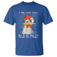 I May Look Calm But In My Head I've Pecked You 3 Times Chicken Lover T Shirt - Wonder Print Shop