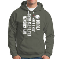 My Chicken Tilts It's Head Just Like You Do Funny Hoodie - Wonder Print Shop