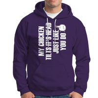 My Chicken Tilts It's Head Just Like You Do Funny Hoodie - Wonder Print Shop