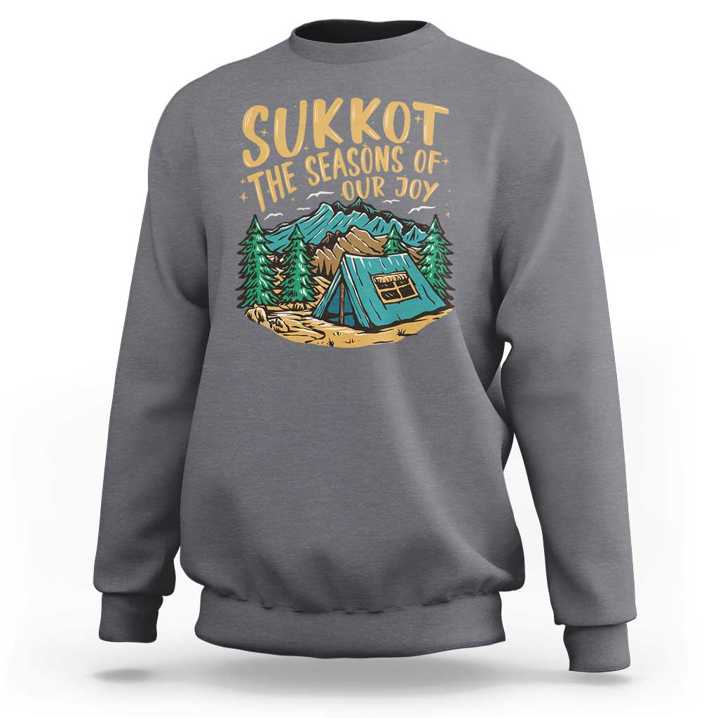 Sukkot Sweatshirt The Season Of Our Joy Jewish Holiday - Wonder Print Shop