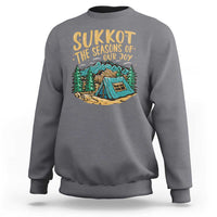 Sukkot Sweatshirt The Season Of Our Joy Jewish Holiday - Wonder Print Shop