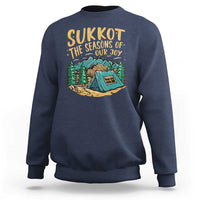 Sukkot Sweatshirt The Season Of Our Joy Jewish Holiday - Wonder Print Shop