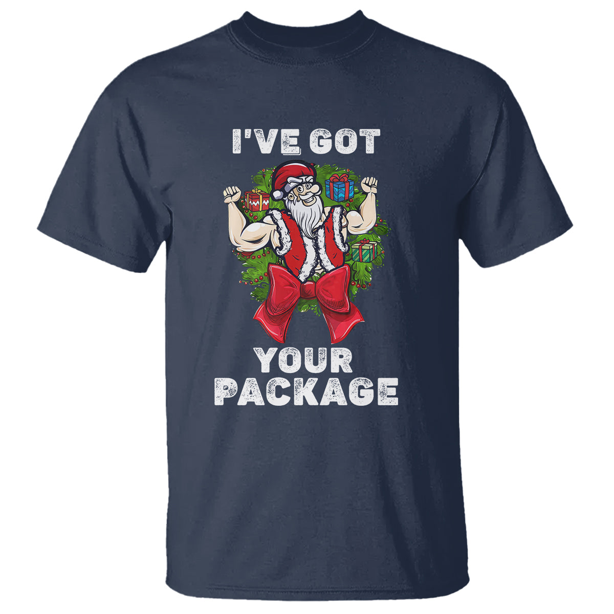 Christmas T Shirt I've Got Your Package Ugly Santa Gymer Gift - Wonder Print Shop