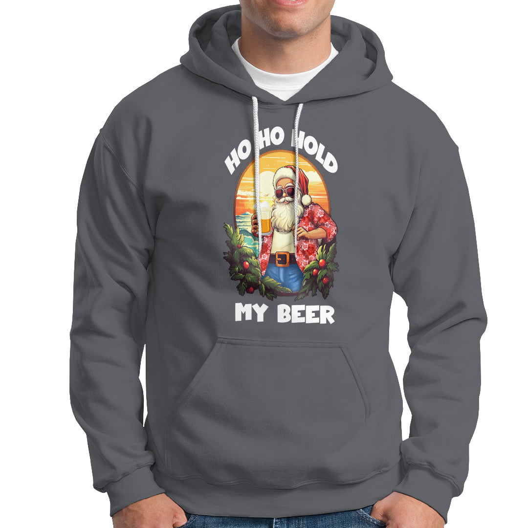 Christmas In Hawaii Hoodie Ho Ho Hold My Beer Cool Santa Sunglass - Wonder Print Shop