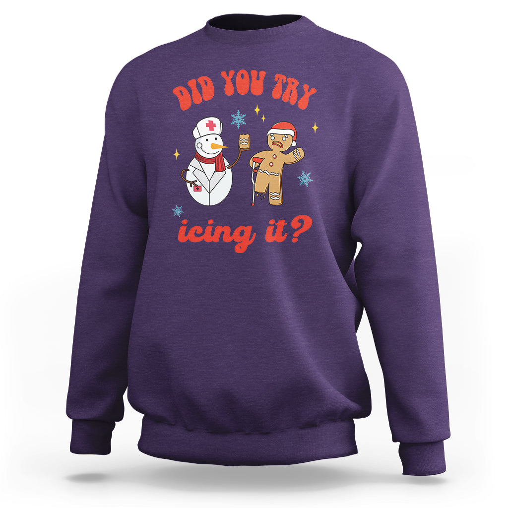 Christmas Sweatshirt Did You Try Icing It? Snowman Nurse Snap Gingerbread - Wonder Print Shop
