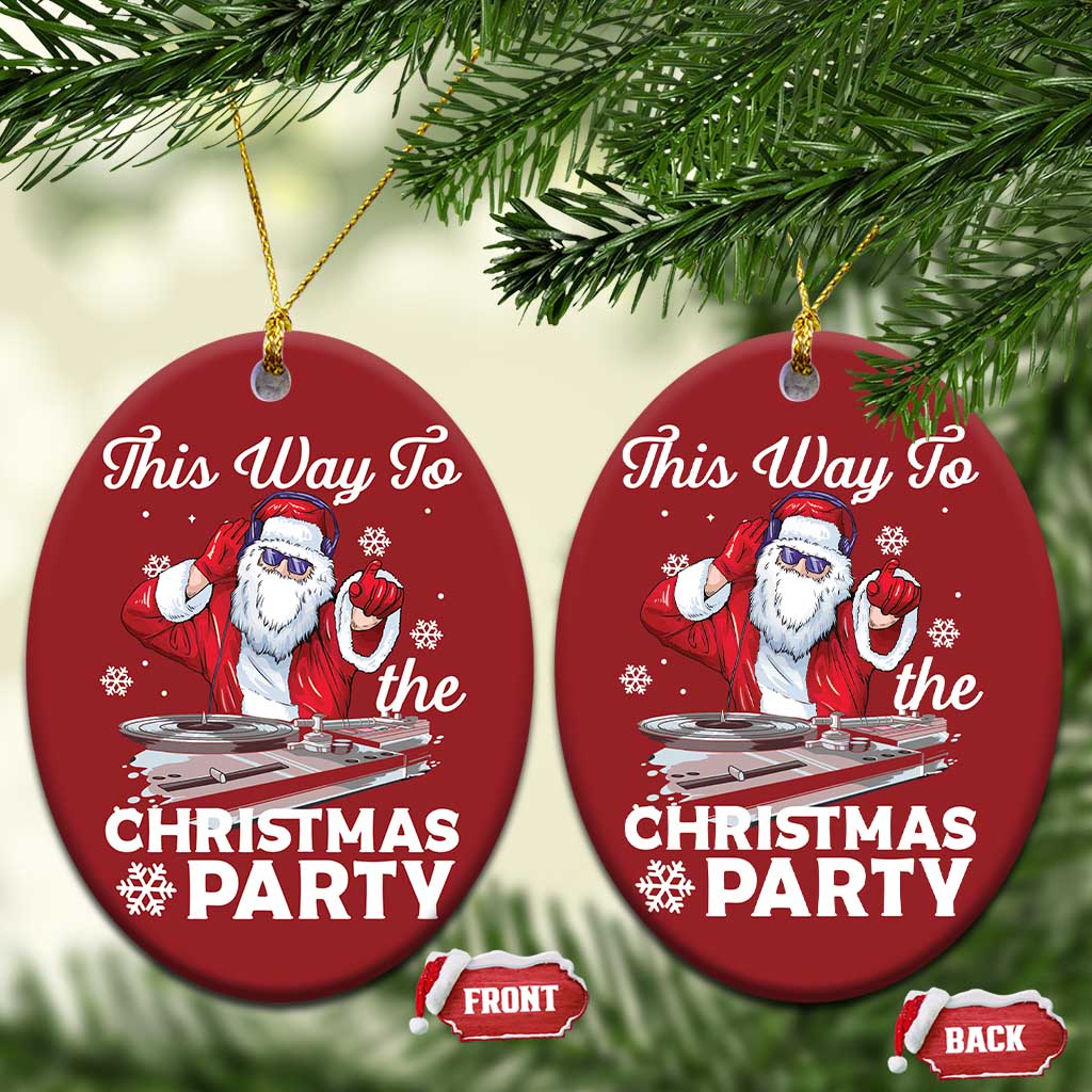 This Way to The Christmas Party Cool Santa DJ Christmas Ornament - Wonder Print Shop