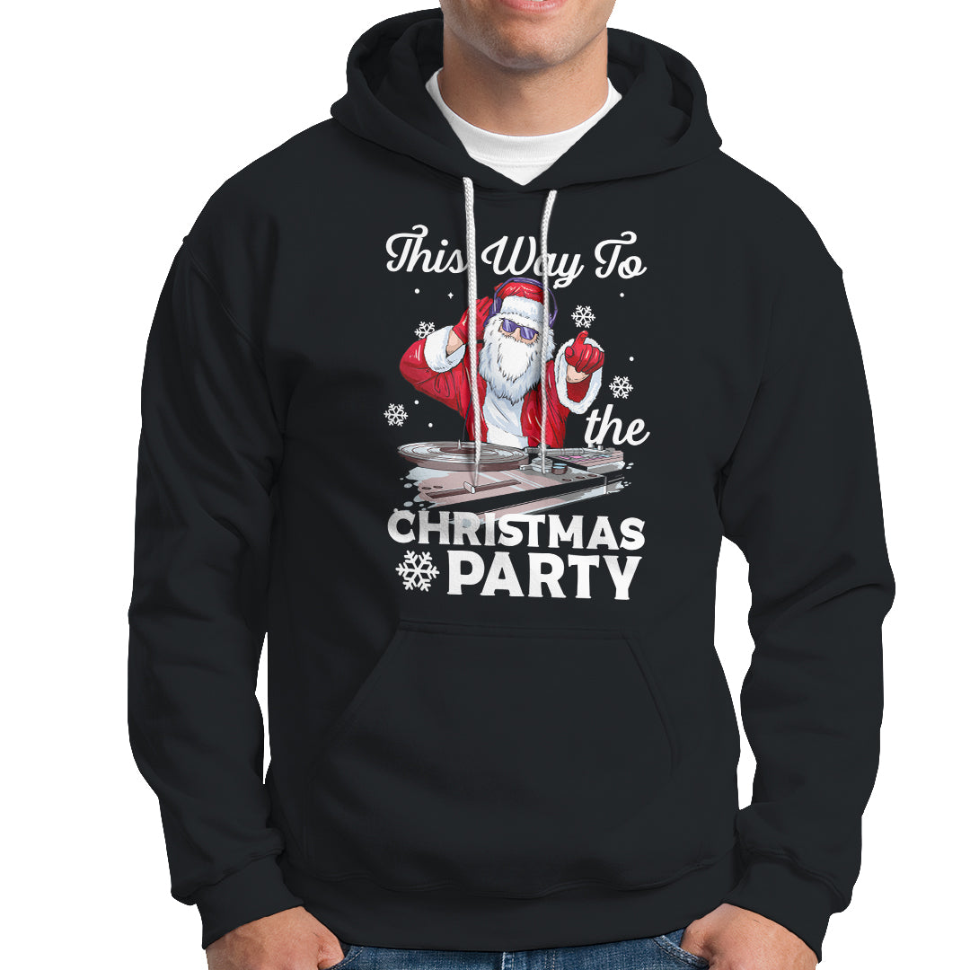 This Way to The Christmas Party Cool Santa DJ Hoodie - Wonder Print Shop