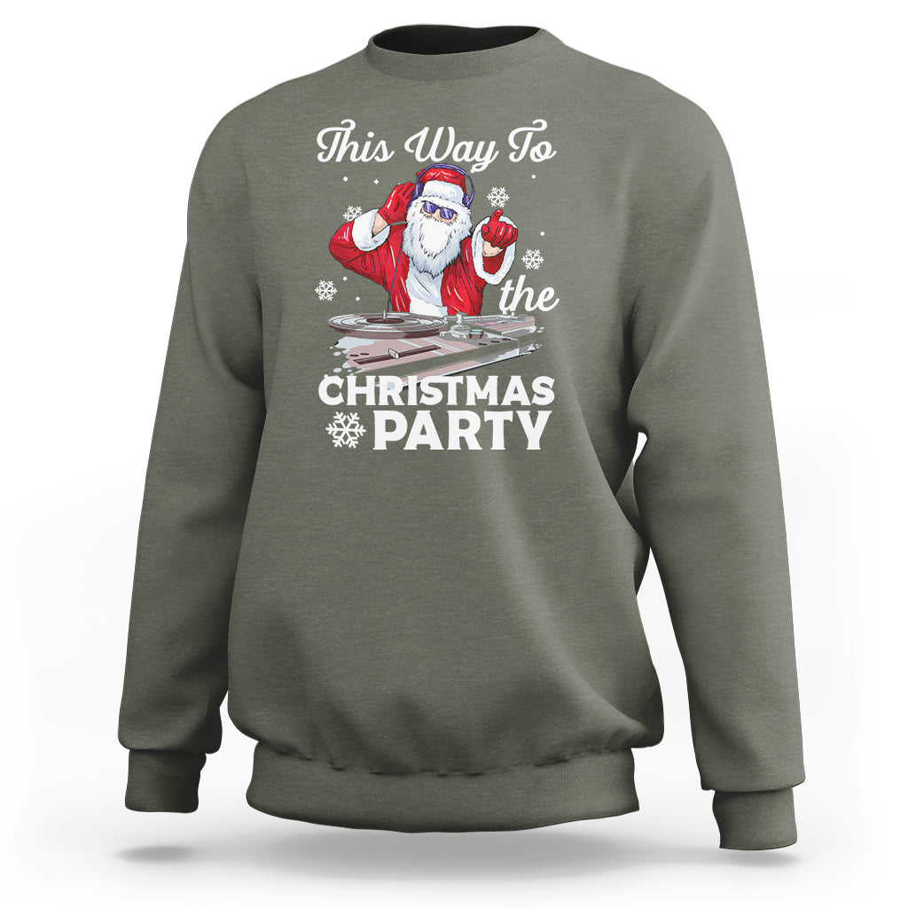 This Way to The Christmas Party Cool Santa DJ Sweatshirt - Wonder Print Shop