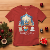 True Story Nativity Christmas Baby God Jesus Christian T Shirt - Wonder Print Shop