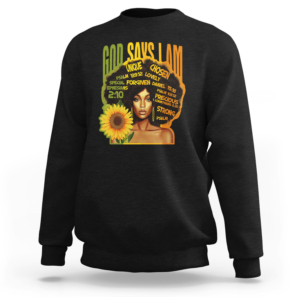 God Says I Am Melanin Strong Unique Black Women Sunflower Sweatshirt - Wonder Print Shop