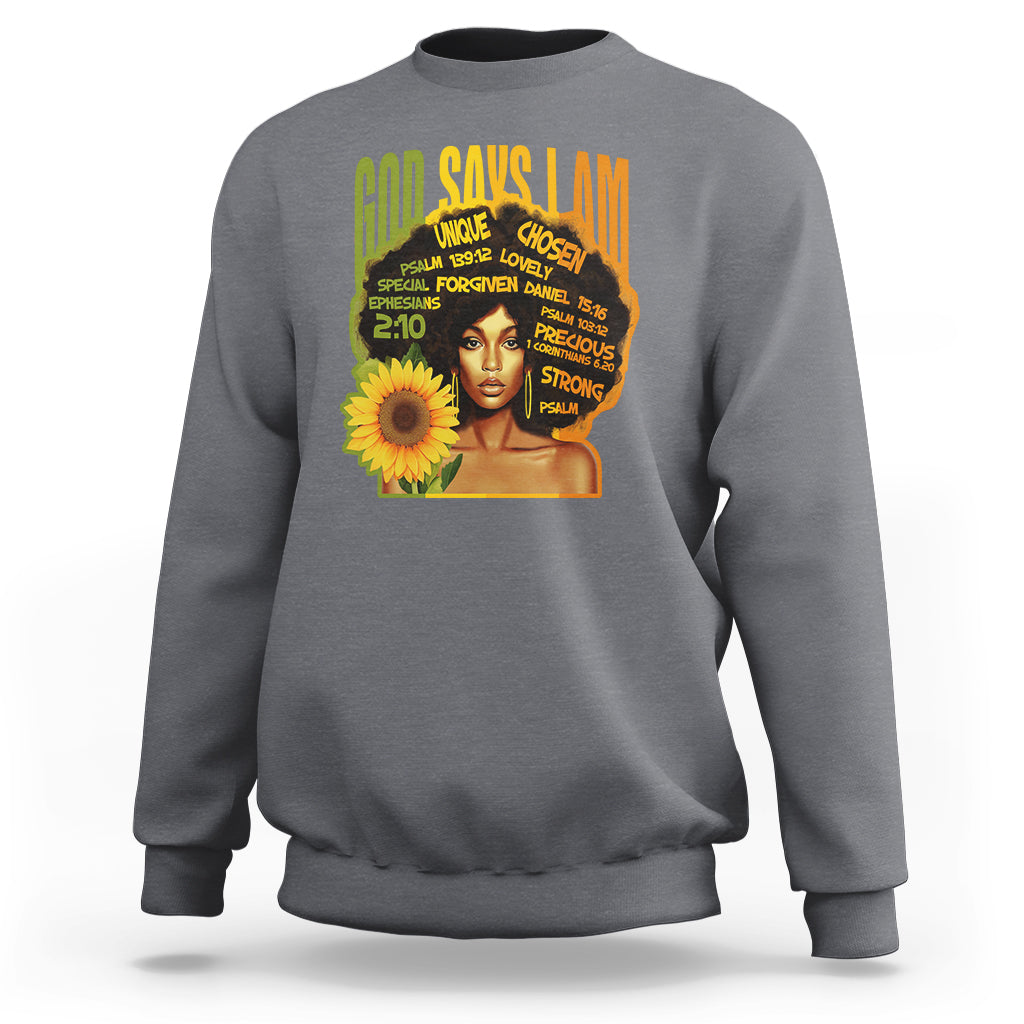 God Says I Am Melanin Strong Unique Black Women Sunflower Sweatshirt - Wonder Print Shop