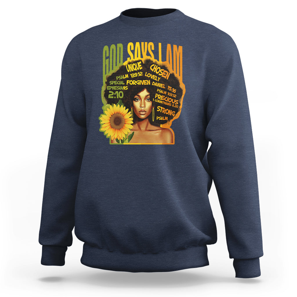 God Says I Am Melanin Strong Unique Black Women Sunflower Sweatshirt - Wonder Print Shop