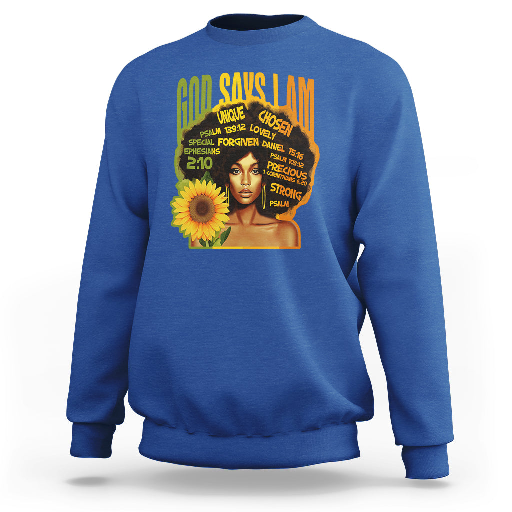 God Says I Am Melanin Strong Unique Black Women Sunflower Sweatshirt - Wonder Print Shop