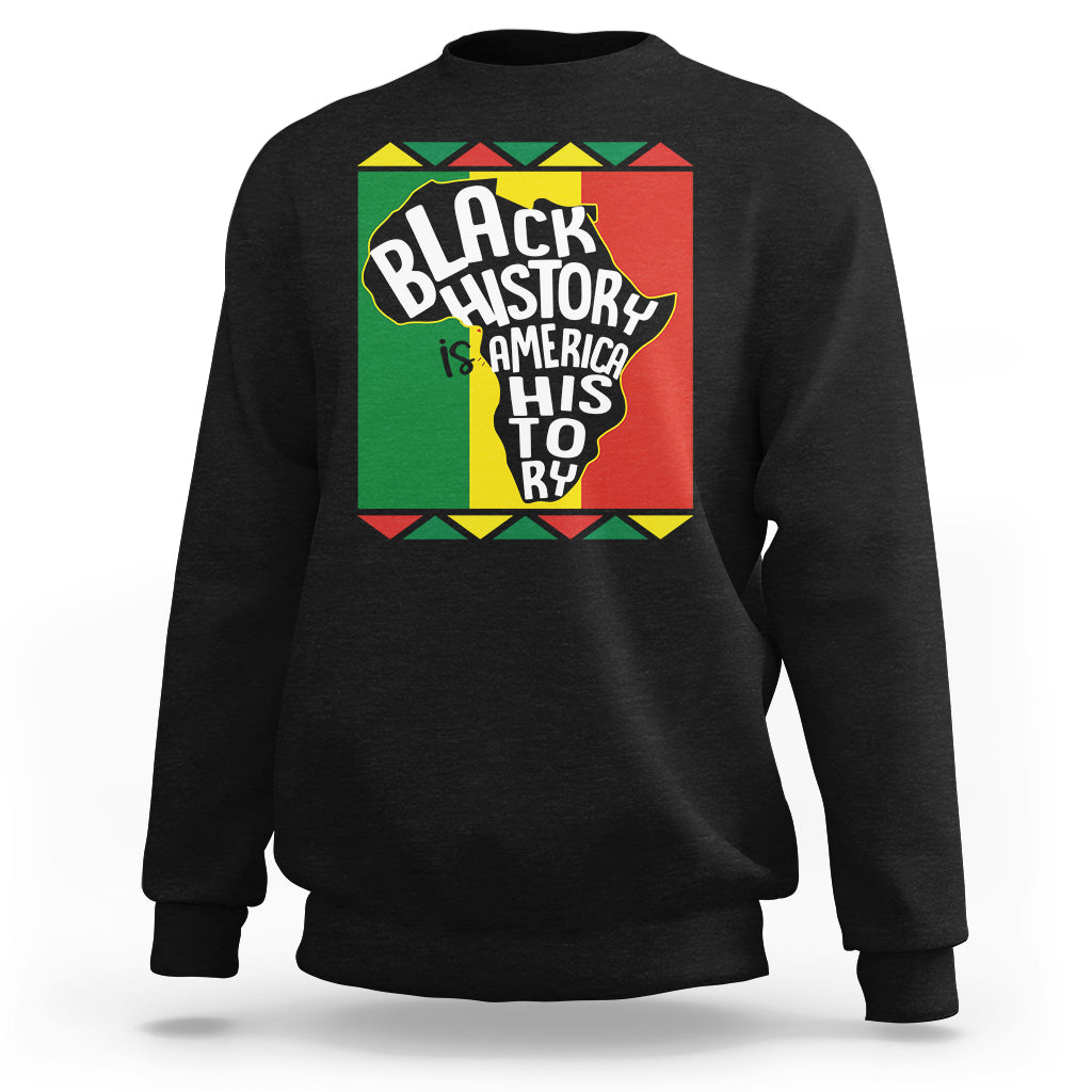 Black History Is American History Patriotic African American Sweatshirt - Wonder Print Shop