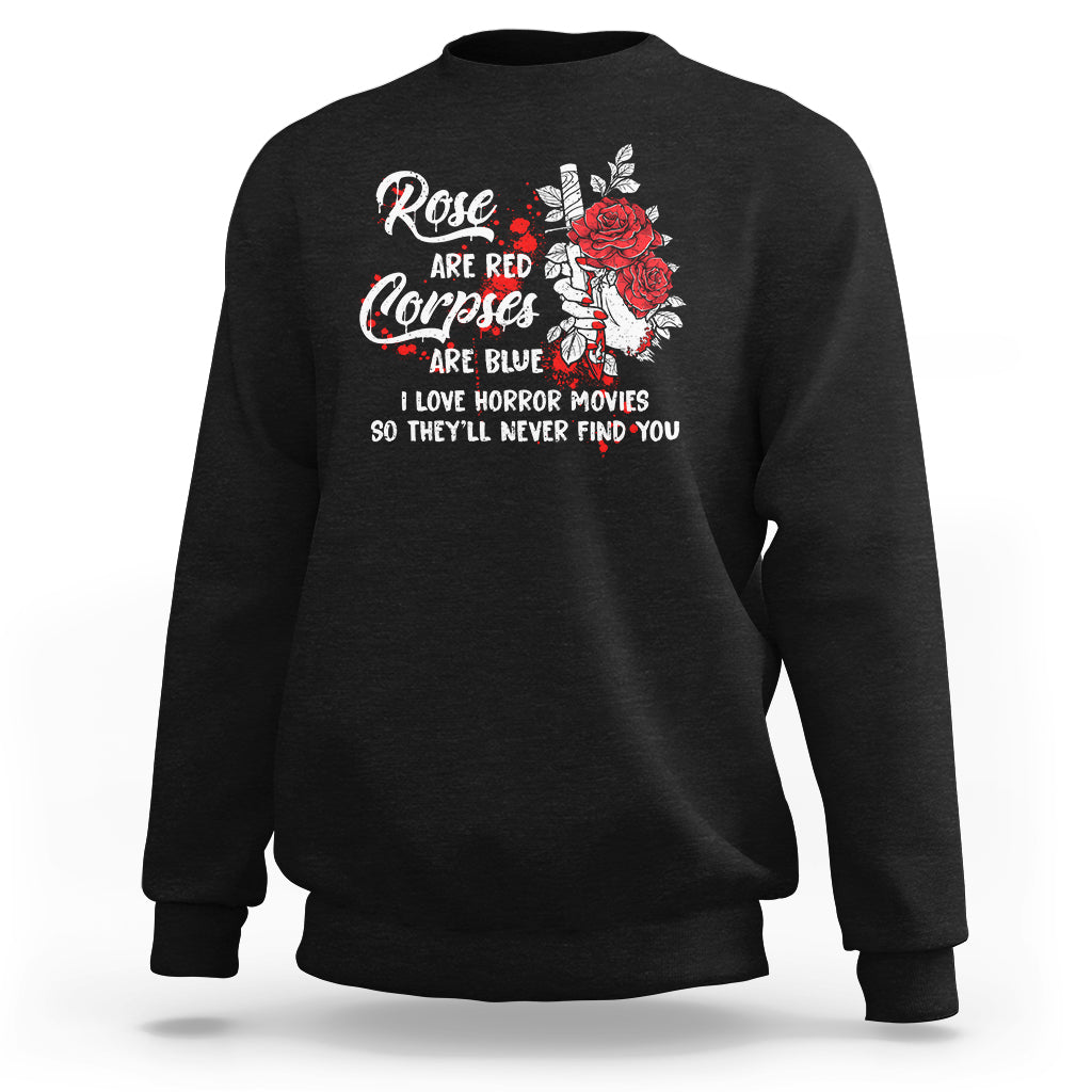 Valentine's Day Sweatshirt Roses Are Red Corpses Are Blue Horror Rose Bloody - Wonder Print Shop