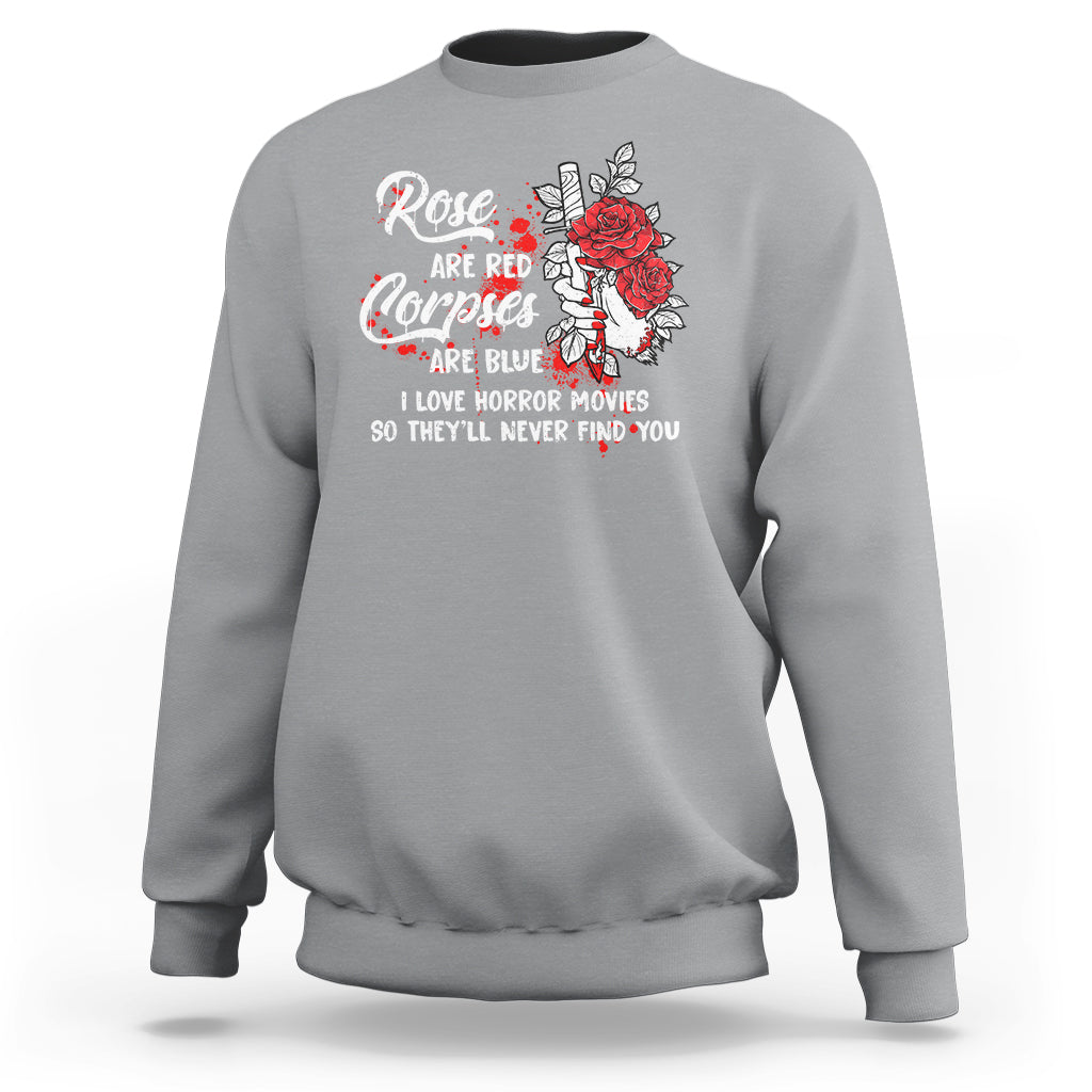 Valentine's Day Sweatshirt Roses Are Red Corpses Are Blue Horror Rose Bloody - Wonder Print Shop