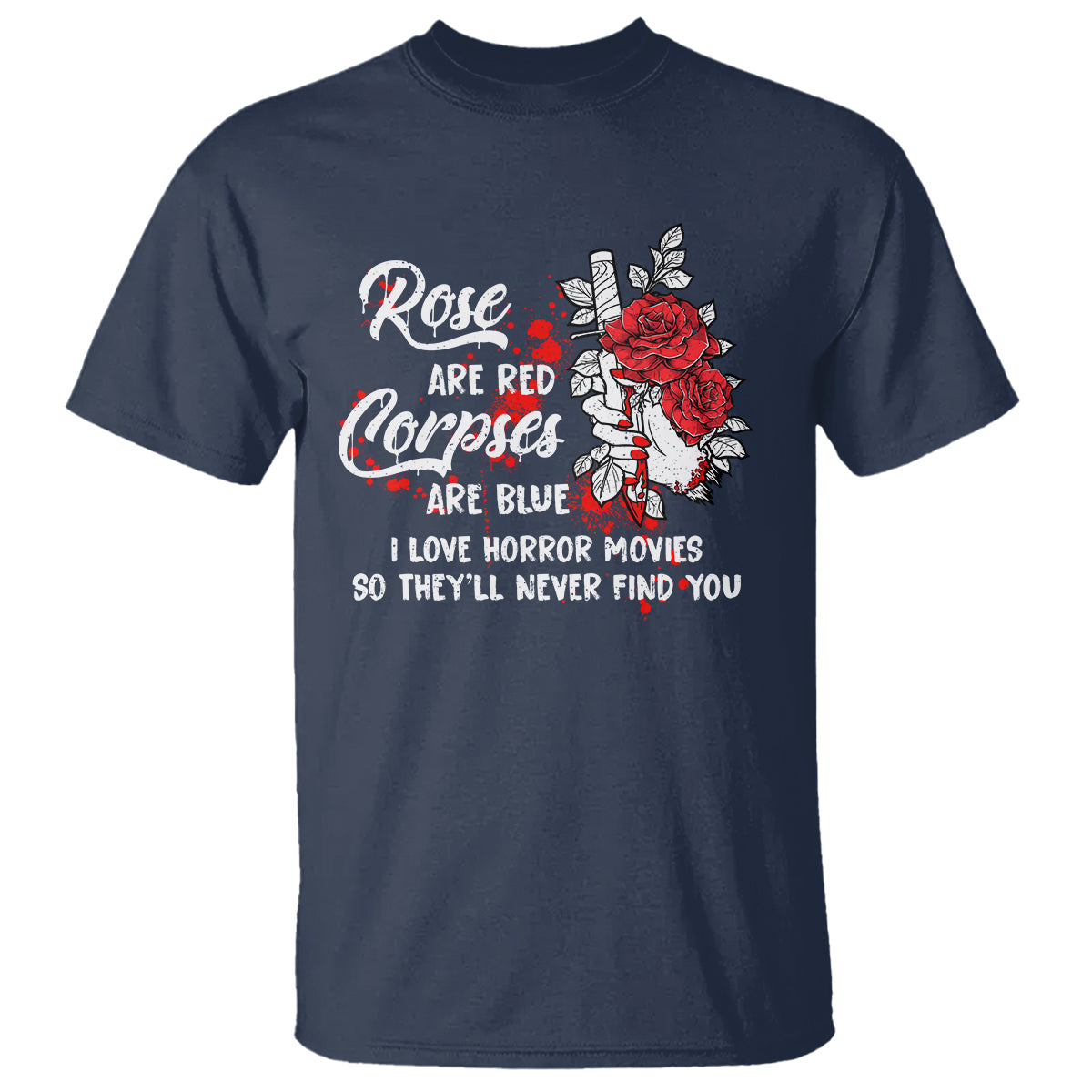 Valentine's Day T Shirt Roses Are Red Corpses Are Blue Horror Rose Bloody - Wonder Print Shop