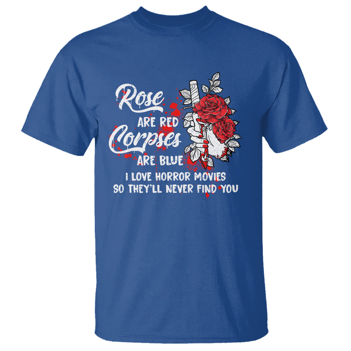 Valentine's Day T Shirt Roses Are Red Corpses Are Blue Horror Rose Bloody - Wonder Print Shop