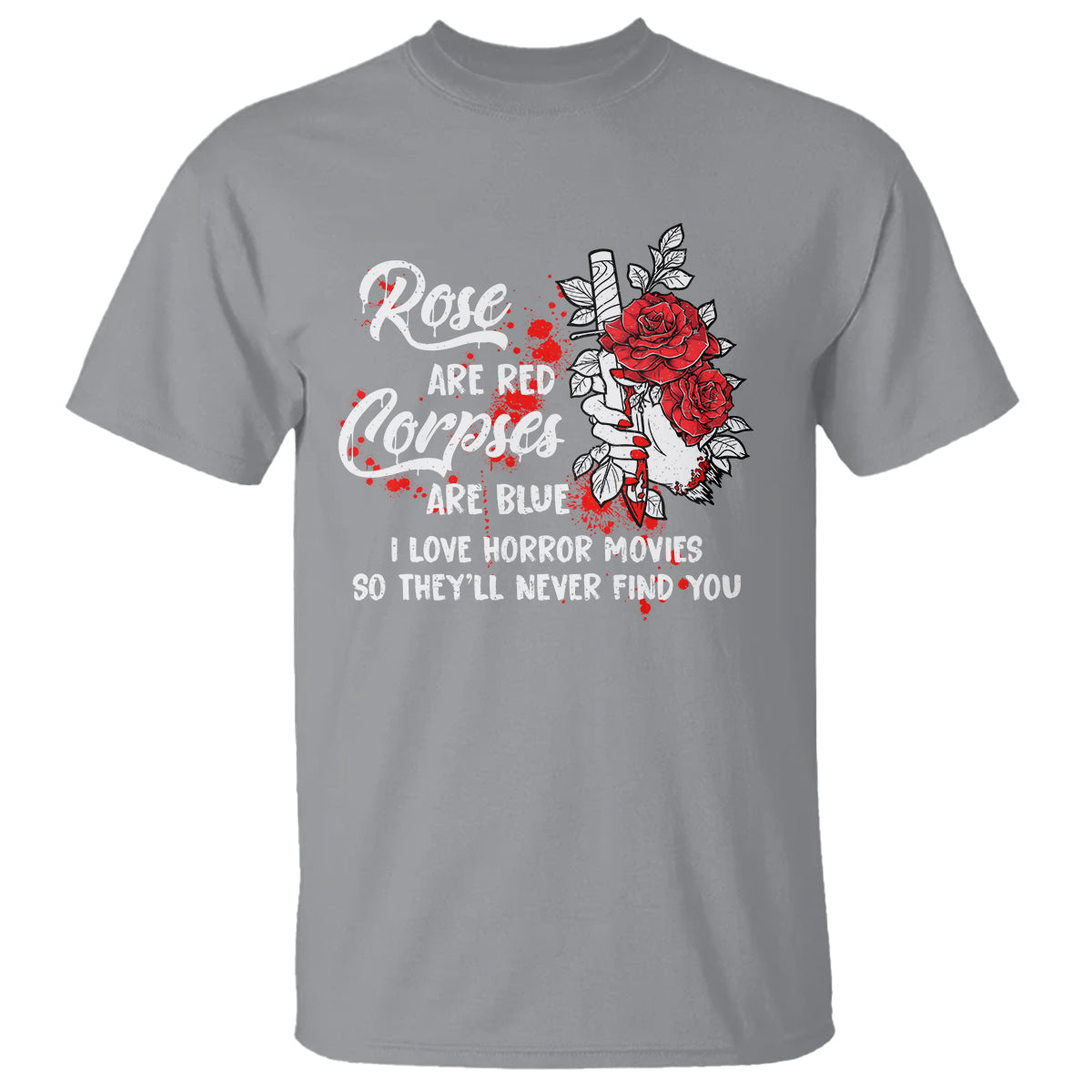 Valentine's Day T Shirt Roses Are Red Corpses Are Blue Horror Rose Bloody - Wonder Print Shop
