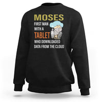 Funny Passover Sweatshirt Moses First Man With A Tablet Who Downloaded Data From The Cloud - Wonder Print Shop