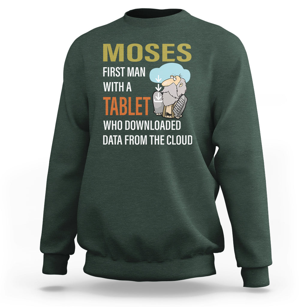 Funny Passover Sweatshirt Moses First Man With A Tablet Who Downloaded Data From The Cloud - Wonder Print Shop