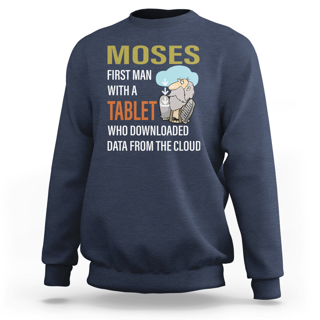 Funny Passover Sweatshirt Moses First Man With A Tablet Who Downloaded Data From The Cloud - Wonder Print Shop