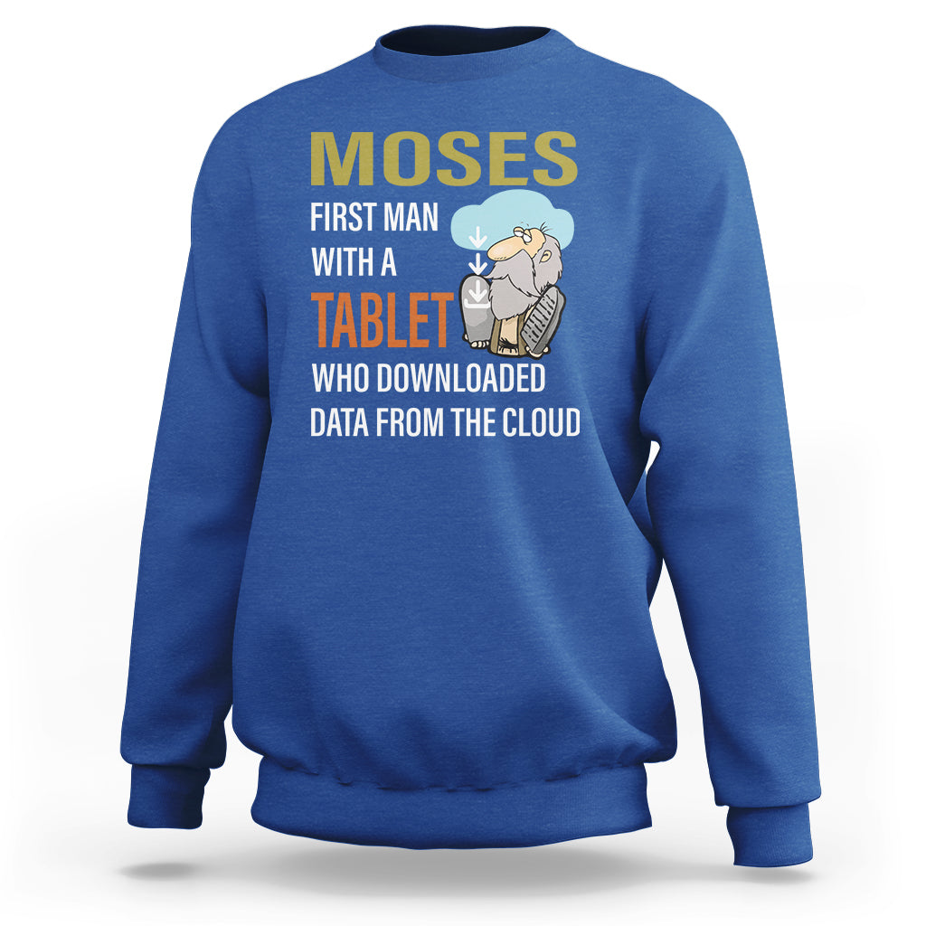 Funny Passover Sweatshirt Moses First Man With A Tablet Who Downloaded Data From The Cloud - Wonder Print Shop