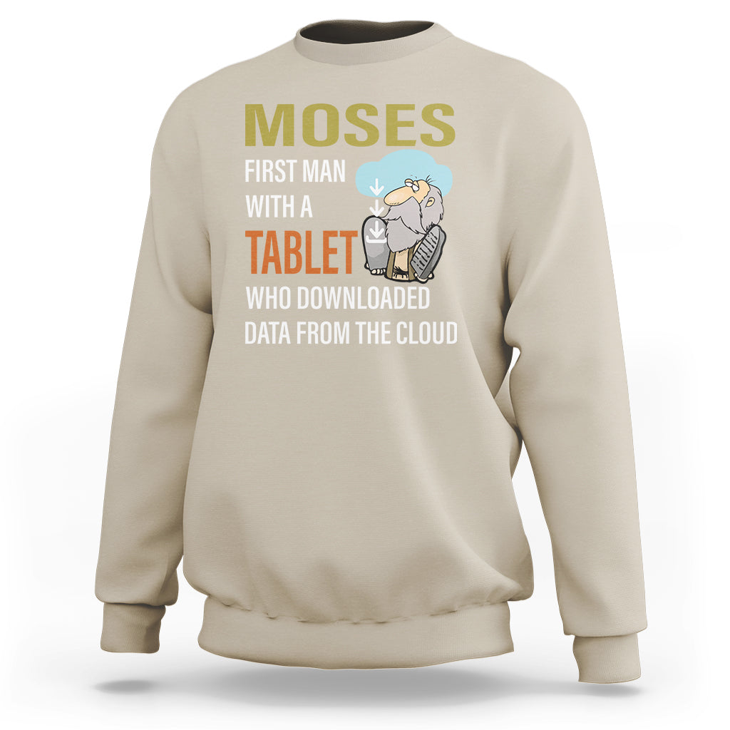 Funny Passover Sweatshirt Moses First Man With A Tablet Who Downloaded Data From The Cloud - Wonder Print Shop