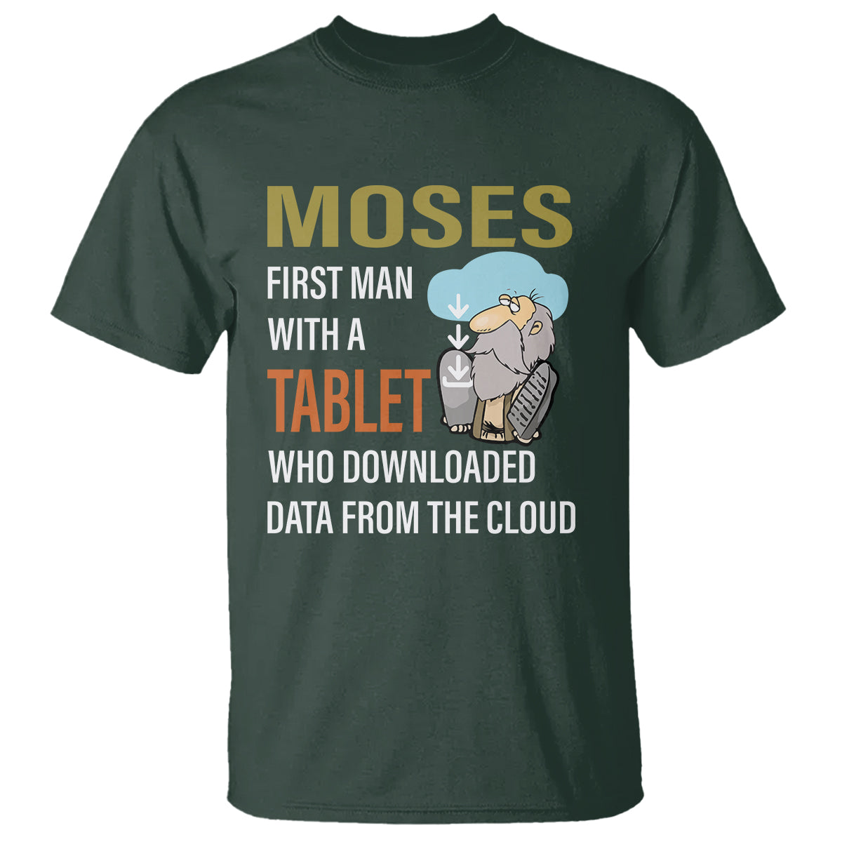 Funny Passover T Shirt Moses First Man With A Tablet Who Downloaded Data From The Cloud - Wonder Print Shop