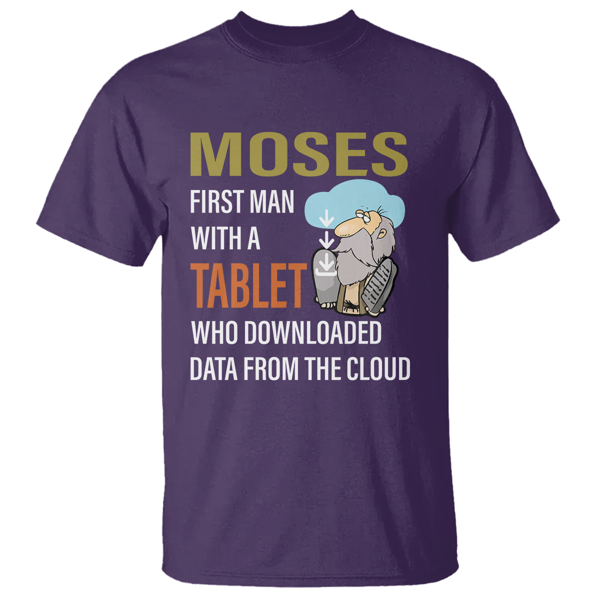 Funny Passover T Shirt Moses First Man With A Tablet Who Downloaded Data From The Cloud - Wonder Print Shop