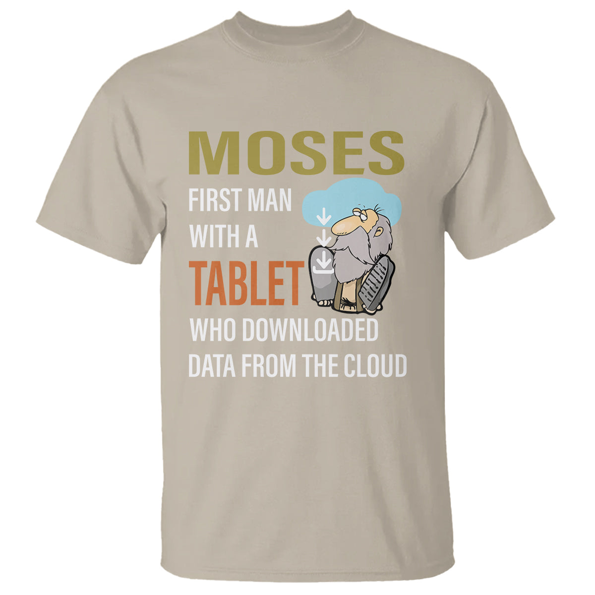 Funny Passover T Shirt Moses First Man With A Tablet Who Downloaded Data From The Cloud - Wonder Print Shop