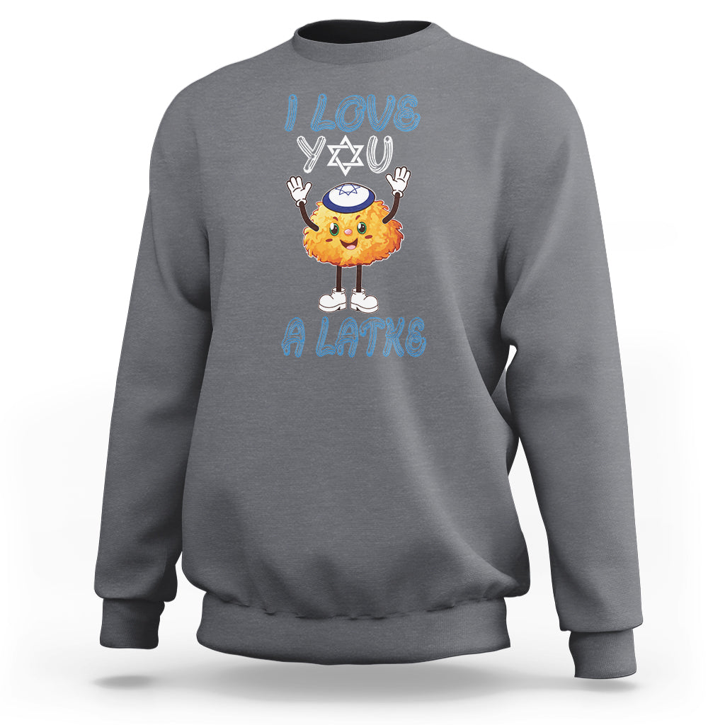 Passover Sweatshirt I Love You A Latke Jewish Word Play Pun - Wonder Print Shop