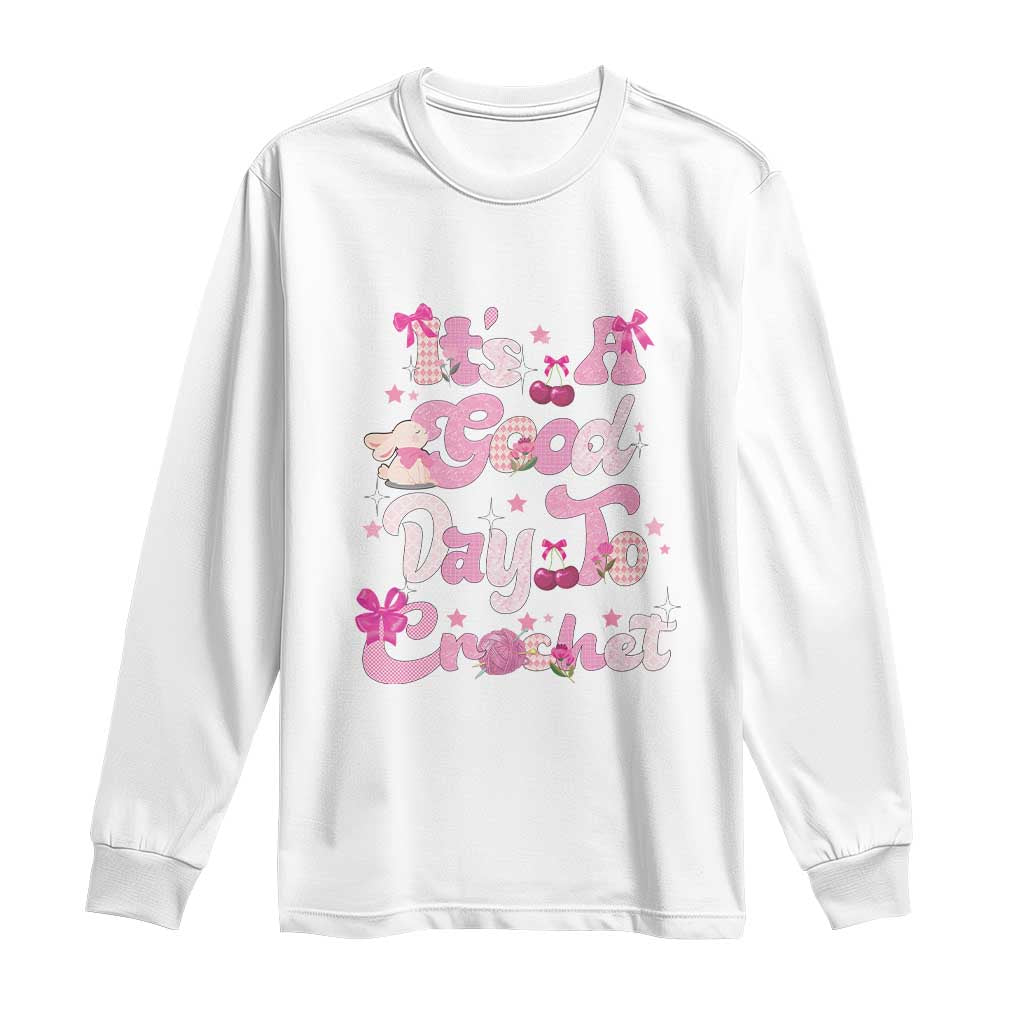 It’s A Good Day to Crochet Long Sleeve Shirt