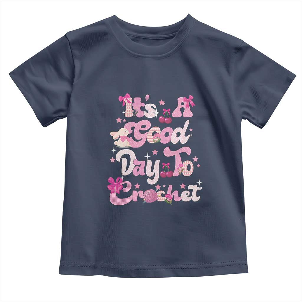 It’s A Good Day to Crochet Toddler T Shirt