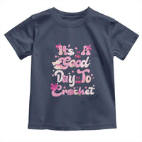 It’s A Good Day to Crochet Toddler T Shirt
