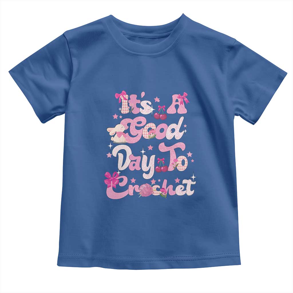 It’s A Good Day to Crochet Toddler T Shirt