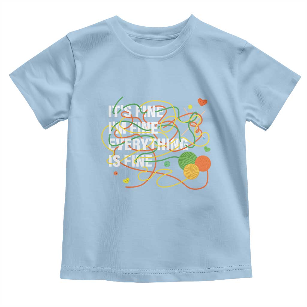 Funny Crochet Toddler T Shirt It's Fine I'm Fine Everything Is Fine Knitting