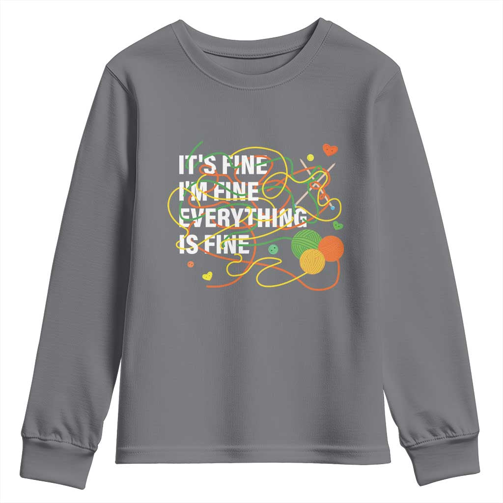 Funny Crochet Youth Sweatshirt It's Fine I'm Fine Everything Is Fine Knitting
