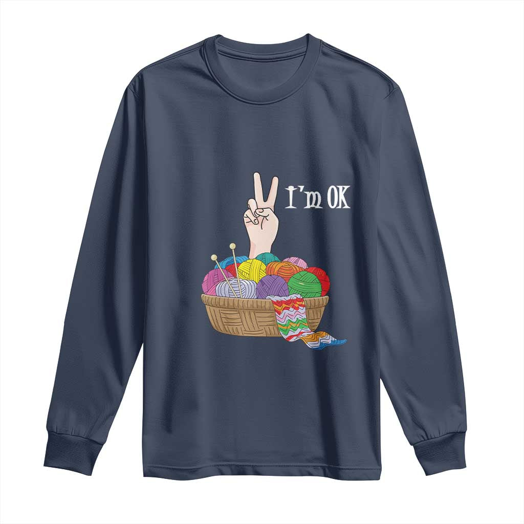 Funny Crochet Long Sleeve Shirt I'm Ok Knitting