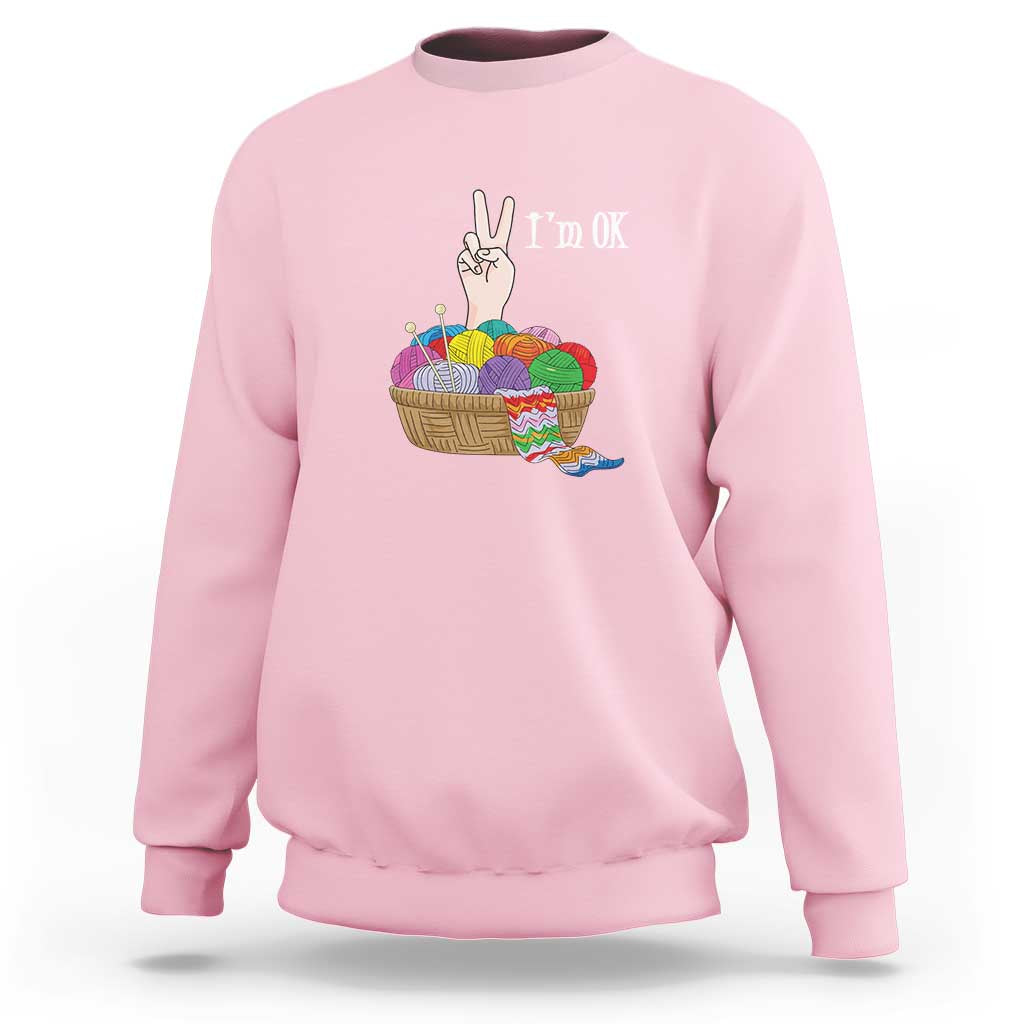 Funny Crochet Sweatshirt I'm Ok Knitting